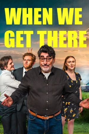 When We Get There 2026 English Audio HD Poster Download - filmyfly